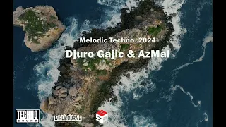 Djuro Gajic & AzMal - Melodic Techno 2024