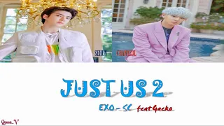 EXO-SC (세훈&찬열) – Just us 2 (있어 희미하게) (feat. Gaeko) (Color Coded Lyrics Han/Rom/Eng)