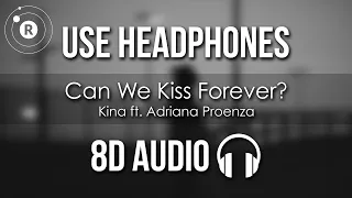 Kina ft. Adriana Proenza - Can We Kiss Forever? (8D AUDIO) | lofi