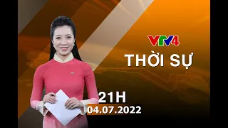 Bản tin thời sự tiếng Việt 21h - 04/07/2022| VTV4