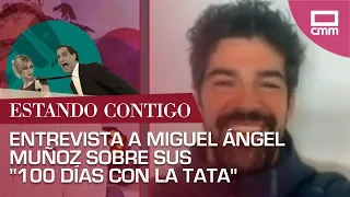 Entrevista a Miguel Ángel Muñoz sobre sus "100 días con la Tata"