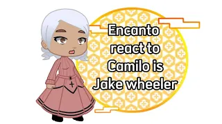 Encanto react to Camilo is Jake wheeler ( Encanto x Chucky series)