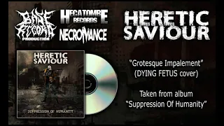 HERETIC SAVIOUR "Grotesque Impalement" DYING FETUS cover