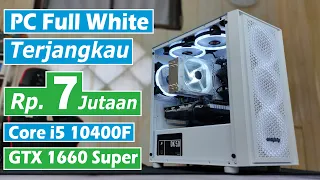 Rakit PC Gaming Editing di 7 Jutaan Full White With Core i5 10400F & GTX 1660 Super