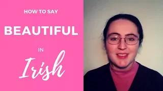 How to say "beautiful" in Irish Gaelic