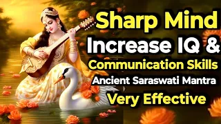 Sharp Mind | Increase IQ & Communication Skills | Ancient Saraswati Mantra | Very Effective ||