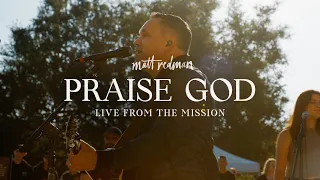 Matt Redman - Praise God (Official Music Video)