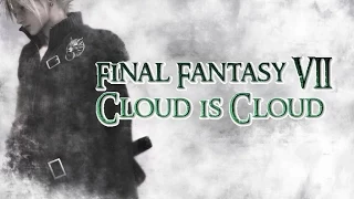 Final Fantasy VII - Rise | Cloud is Cloud |
