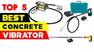 Top 5 Best Concrete Vibrators Reviews in 2022