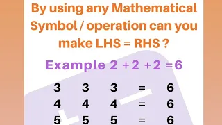 Puzzle : Use any #Mathematical sign symbol make 3 3 3 =6, 4 4 4 = 6, ...8 8 8= 6, 9 9 9 =6