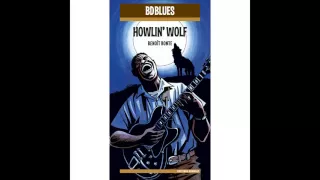 Howlin' Wolf - No Place to Go (You Gonna Wreck My Life)