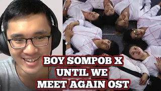 [MV Reaction] - Boy Sompob | Until We Meet Again OST