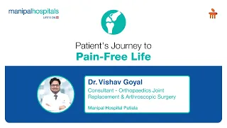 Patient's Journey to Pain-Free Life | Dr. Vishav Goyal | MH-Patiala