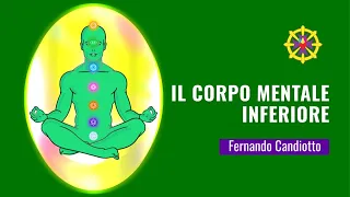 #9 IL CORPO MENTALE INFERIORE | Fernando Candiotto