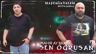 Mahir Ay Brat - sen Ogrusan  (Remix)