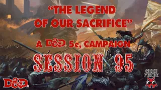 The Legend of Our Sacrifice- D&D 5e Campaign session 95