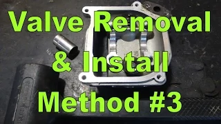 Valve Removal & Installation Method 3 : Hardly Any Tools Required