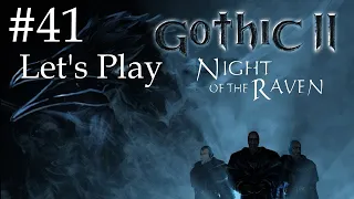 Gothic 2 Gold Remaster - Episode 41 [Ur-Shak & Hosh-Pak] Let's Play