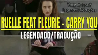 🔵Ruelle ft Fleurie  - Carry You (Tradução/Legendado)