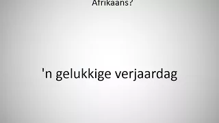 How to say a happy birthday in Afrikaans?