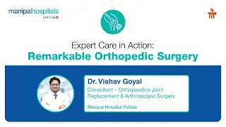 Expert Care in Action : Remarkable Orthopedic Surgery  | Dr. Vishav Goyal | MH-Patiala