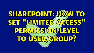 Sharepoint: How to set "limited access" permission level to user/group?