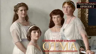 L'Histoire selon ZaRadino - Episode 2 - OTMA, Grandes-Duchesses de Russie