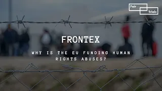 Frontex: Why is the EU funding human rights abuses?