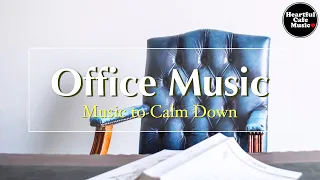 Office Music 〜Music to Calm Down〜Special Mix【For Work / Study】Restaurants , Lounge Music, shop BGM