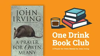 One Drink Book Club | Prayer For Owen Meany by John Irving