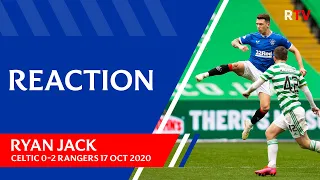 REACTION | Ryan Jack | Celtic 0-2 Rangers