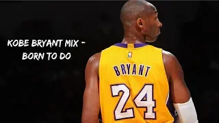 Kobe Bryant Mix - Born To Do