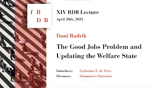 XIV RDB Lecture | Dani Rodrik - The Good Jobs Problem and Updating the Welfare State