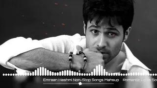 Best Of Emraan Hashmi Mashup | NonStop Jukebox | Bollywood Songs