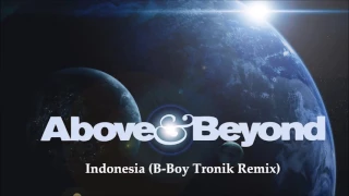 Above & Beyond - Indonesia (B-Boy Tronik Remix)