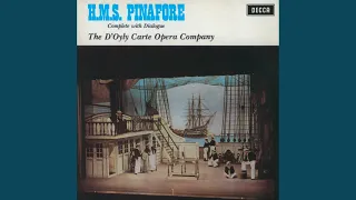 Sullivan: H.M.S. Pinafore / Act 2 - Carefully on tip-toe... He is an Englishman