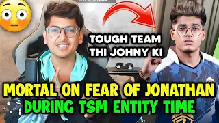Mortal on fear of Jonathan during TSM entity time 😲 Tough competition 🇮🇳