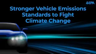 Stronger Emissions Standards to Fight Climate Change: EPA Finalizes Standards for Passenger Vehicles