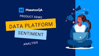 MaestroQA Data Platform Demo [Sentiment + CSAT]