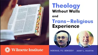 THEOLOGY WITHOUT WALLS & TRANSRELIGIOUS EXPERIENCE: A Conversation with Dr. Jerry Martin
