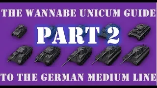 PART 2 - The Wannabe Unicum Guide to German Medium Tech Tree