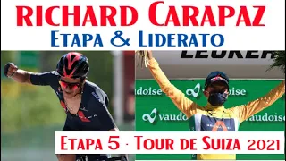 RICHARD CARAPAZ🇨🇭 ETAPA & LIDERATO 🇨🇭 #Etapa5 #TourdeSuiza2021#RichardCarapaz