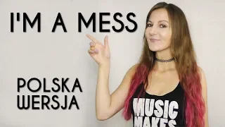I'M A MESS - Bebe Rexha POLSKA WERSJA | POLISH VERSION by Kasia Staszewska