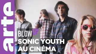 Sonic Youth au cinéma - Blow Up - ARTE
