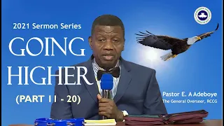Going Higher (Part 11 - 20) || Special Sermon || Pastor E.A Adeboye