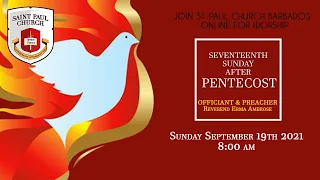 Seventeenth Sunday After Pentecost  - September 19th 2021