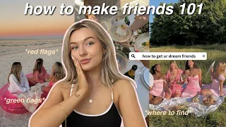 how to MAKE FRIENDS EASILY *from an introvert* ( healthy friendships, red flags + more )
