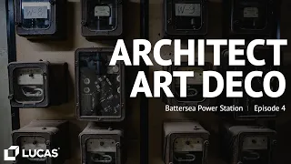 Architect Art Deco - Episode 4 - Battersea Power Station