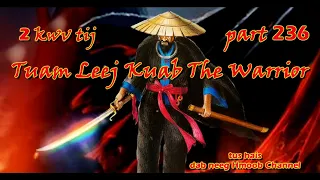 Tuam Leej Kuab The Hmong Shaman Warrior ( Part 236 ) 30/12/2021