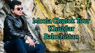 moola chutok TOUR | balochistan | pakistan